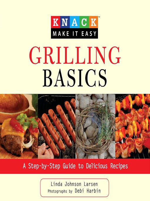 Title details for Knack Grilling Basics by Linda Larsen - Available